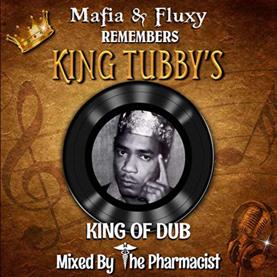 dub music, king tubby, mafia and fluxy,